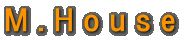 M.House